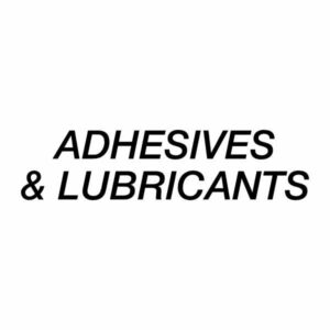Adhesives & Lubricants