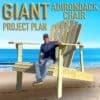GIANT Adirondack Chair Project Plan Booklet - Free Shipping